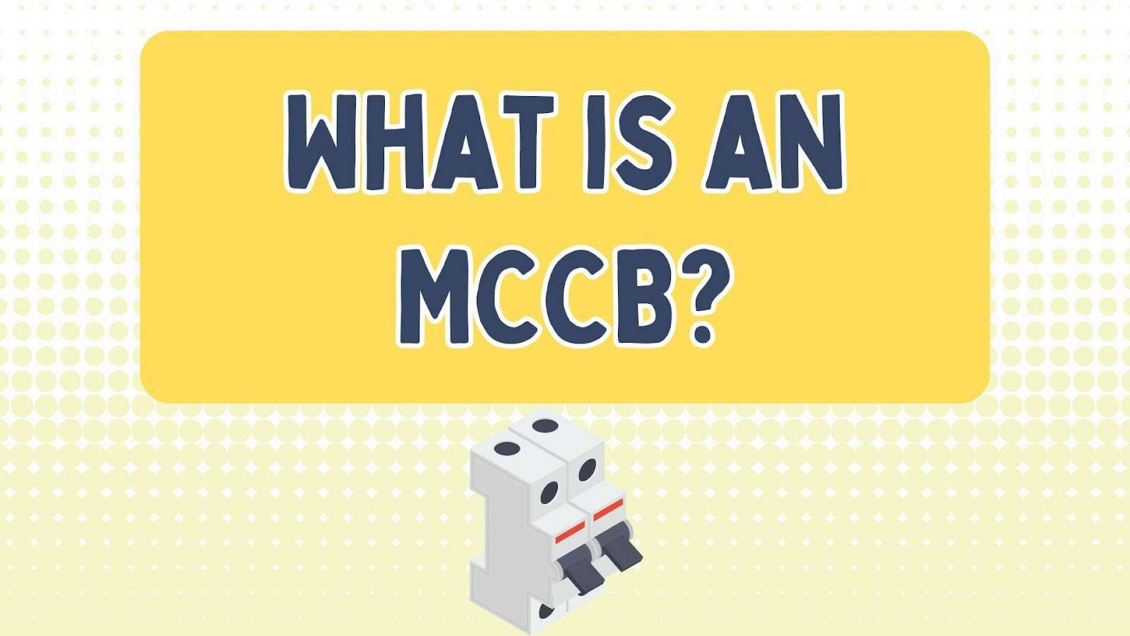 為工業和光伏應用選擇合適的塑殼斷路器